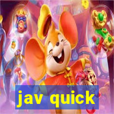 jav quick